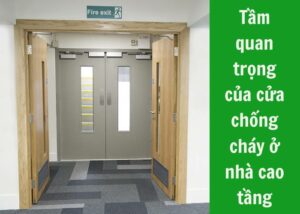 Tầm quan trọng của cửa chống cháy trong nhà cao tầng