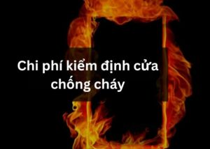 Chi phí kiểm định cửa chống cháy