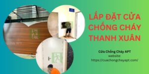 Lắp đặt cửa chống cháy Thanh Xuân