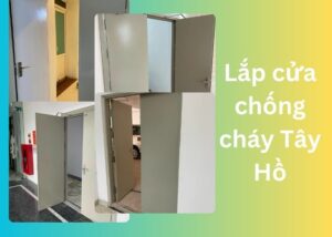 Lắp đặt cửa chống cháy Tây Hồ Hà Nội