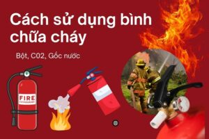 Cách sử dụng bình chữa cháy các loại